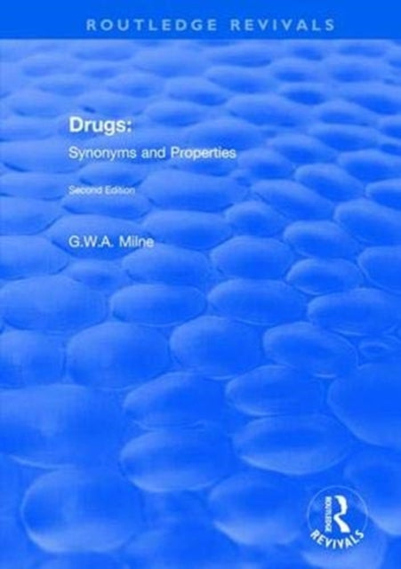 Book cover of: Drugs: Synonyms and Properties. By: George W. A. Milne