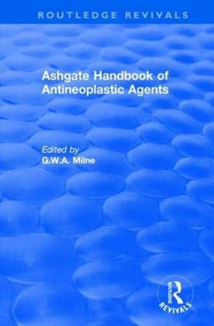 Book cover of: Ashgate Handbook of Antineoplastic Agents. By: George W. A. Milne