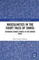 Book cover of: Masculinities in the Court Tales of Daniel. By: Brian Charles DiPalma
