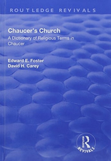 Book cover of: Chaucer's Church: A Dictionary of Religious Terms in Chaucer. By: Edward E. Foster