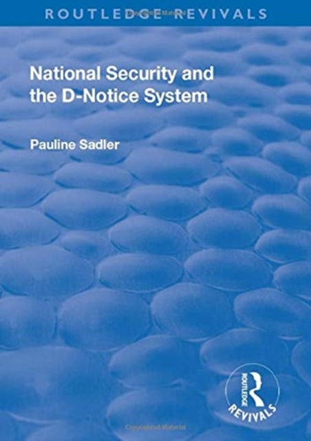 Book cover of: National Security and the D-Notice System. By: Pauline Sadler