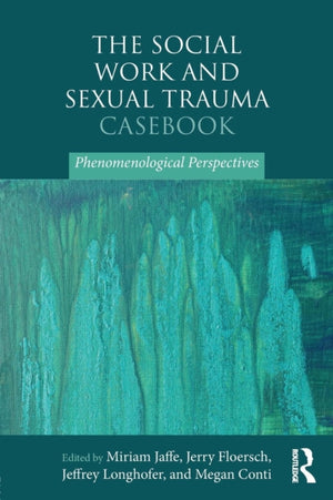 Social Work and Sexual Trauma Casebook