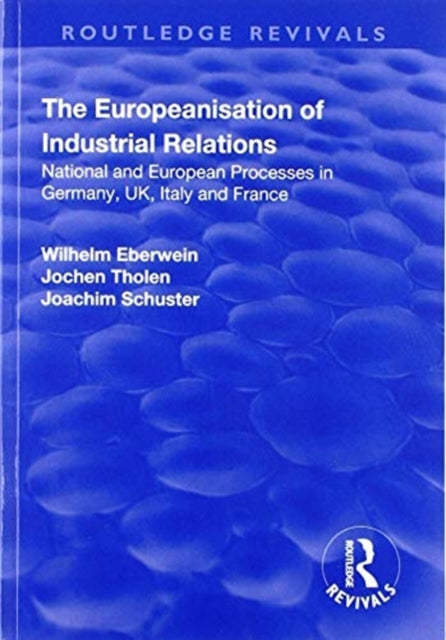 Book cover of: Europeanisation of Industrial Relations. By: Wilhelm Eberwein