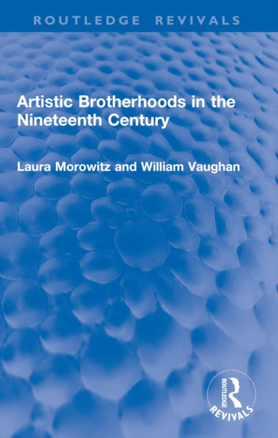Book cover of: Artistic Brotherhoods in the Nineteenth Century