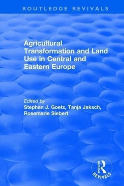 Book cover of: Agricultural Transformation and Land Use in Central and Eastern Europe. By: Stephan J. Goetz