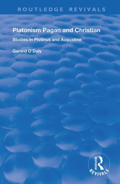 Book cover of: Platonism Pagan and Christian. By: Gerard O'Daly