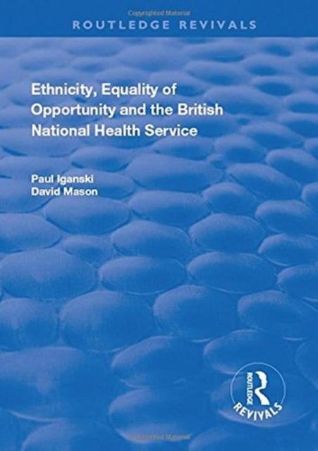 Book cover of: Ethnicity, Equality of Opportunity and the British National Health Service. By: Paul Iganski