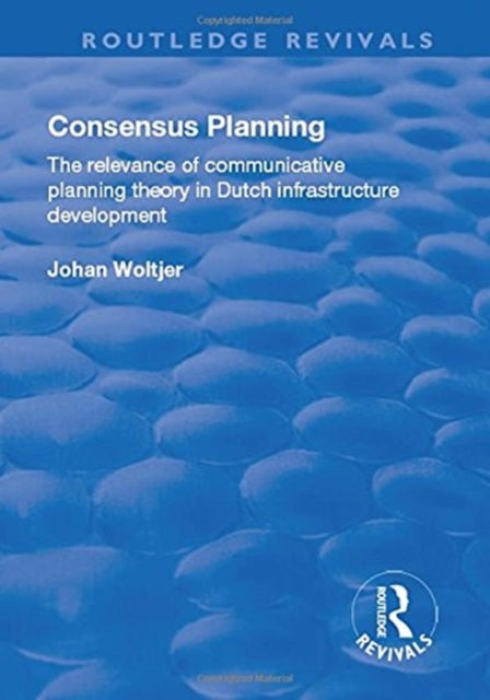 Book cover of: Consensus Planning. By: Johan Woltjer