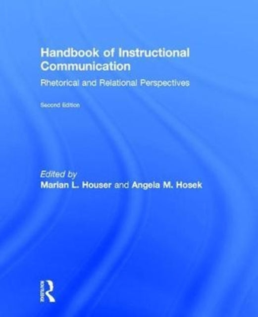 Book cover of: Handbook of Instructional Communication. By: Marian L. Houser