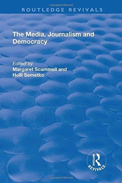 Book cover of: Media, Journalism and Democracy. By: Margaret Scammell