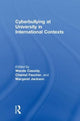 Book cover of: Cyberbullying at University in International Contexts. By: Wanda Cassidy