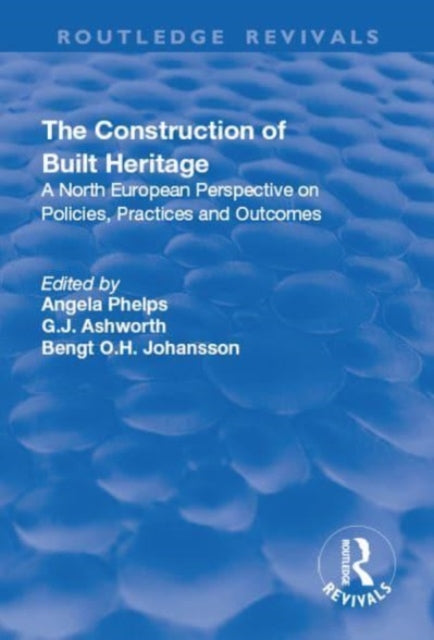 Book cover of: Construction of Built Heritage. By: Angela Phelps