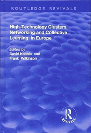 High-technology Clusters, Networking and Collective Learning in Europe