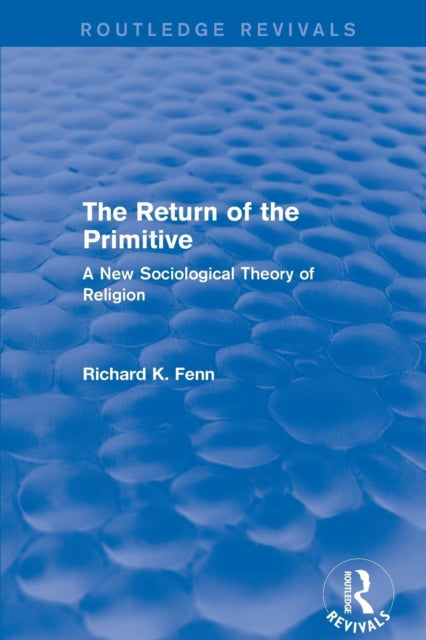Book cover of: Revival: The Return of the Primitive (2001). By: Richard K. Fenn