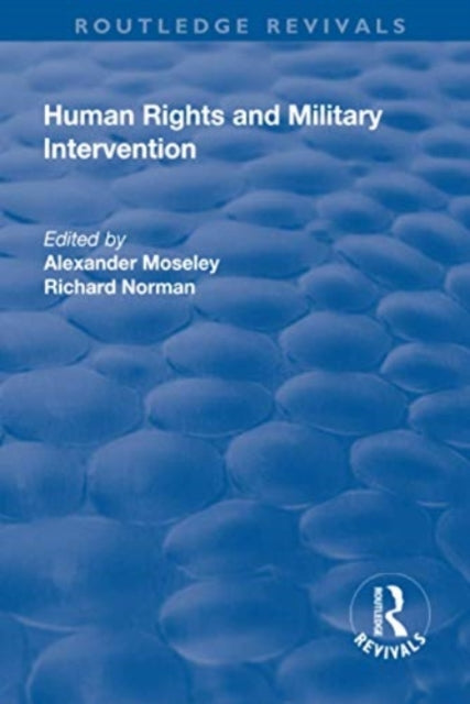 Book cover of: Human Rights and Military Intervention. By: Alexander Moseley
