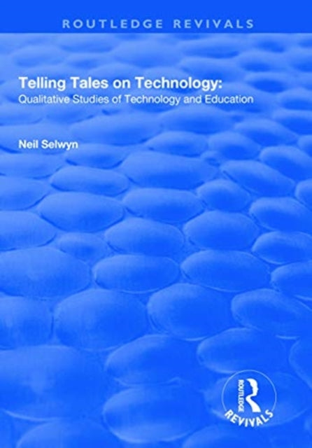 Book cover of: Telling Tales on Technology. By: Neil Selwyn
