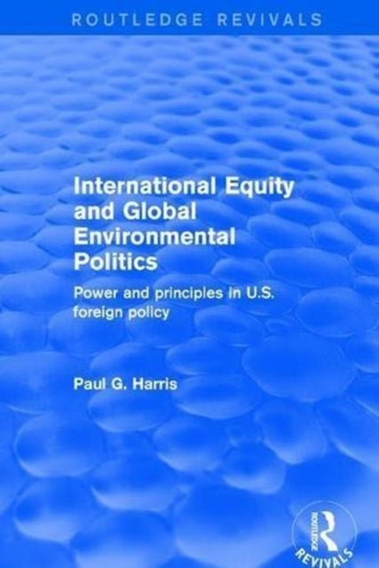 Book cover of: Revival: International Equity and Global Environmental Politics (2001). By: Paul G. Harris