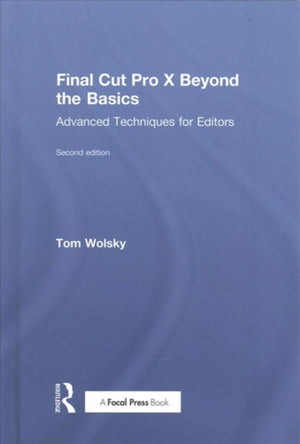 Final Cut Pro X Beyond the Basics