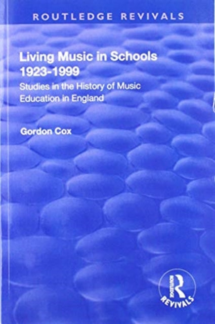 Book cover of: Living Music in Schools 1923-1999. By: Gordon Cox