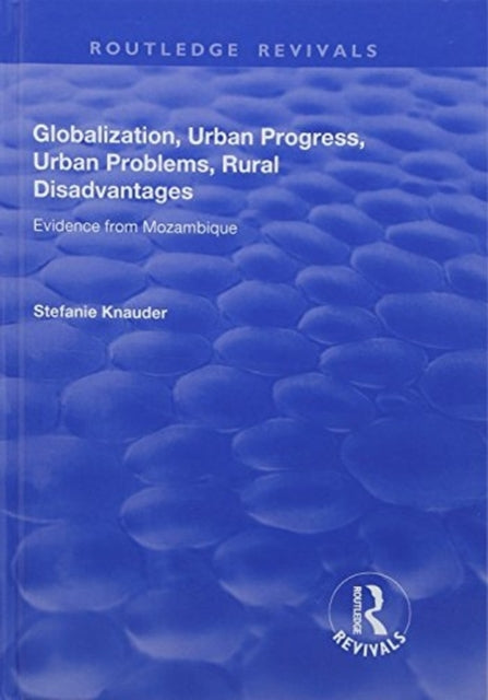 Book cover of: Globalization, Urban Progress, Urban Problems, Rural Disadvantages. By: Stefanie Knauder