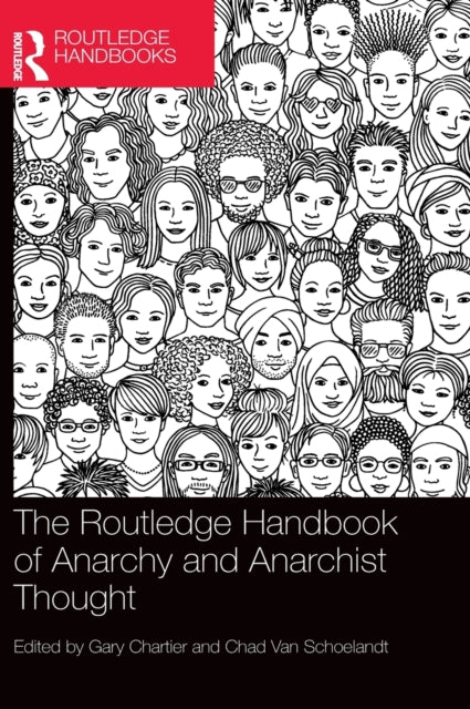 Book cover of: Routledge Handbook of Anarchy and Anarchist Thought. By: Gary Chartier