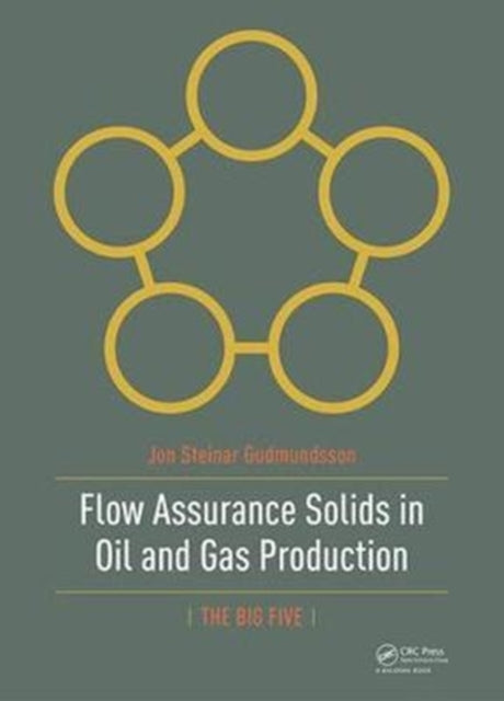 Book cover of: Flow Assurance Solids in Oil and Gas Production. By: Jon Steinar Gudmundsson