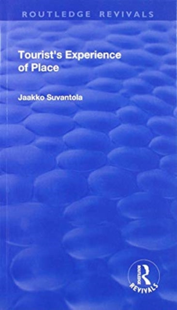 Book cover of: Tourist's Experience of Place. By: Jaakko Suvantola