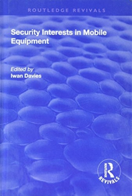 Book cover of: Security Interests in Mobile Equipment. By: Iwan Davies