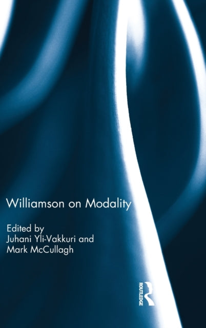 Book cover of: Williamson on Modality. By: Juhani Yli-Vakkuri