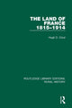 Book cover of: Land of France 1815-1914. By: Hugh D. Clout