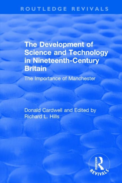 Book cover of: Development of Science and Technology in Nineteenth-Century Britain. By: Donald Cardwell