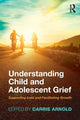 Book cover of: Understanding Child and Adolescent Grief. By: Carrie Arnold
