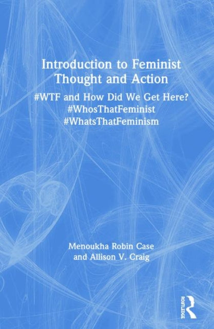 Book cover of: Introduction to Feminist Thought and Action. By: Menoukha Robin Case