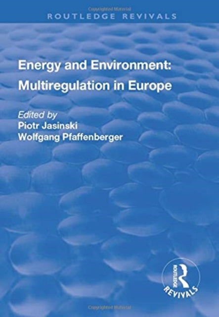 Book cover of: Energy and Environment: Multiregulation in Europe. By: Piotr Jasinski