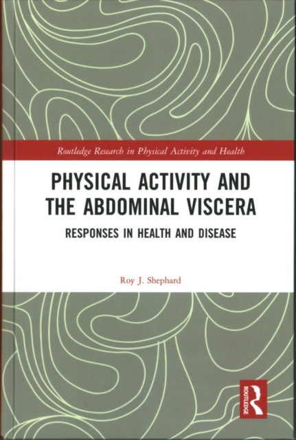Book cover of: Physical Activity and the Abdominal Viscera. By: Roy J. Shephard
