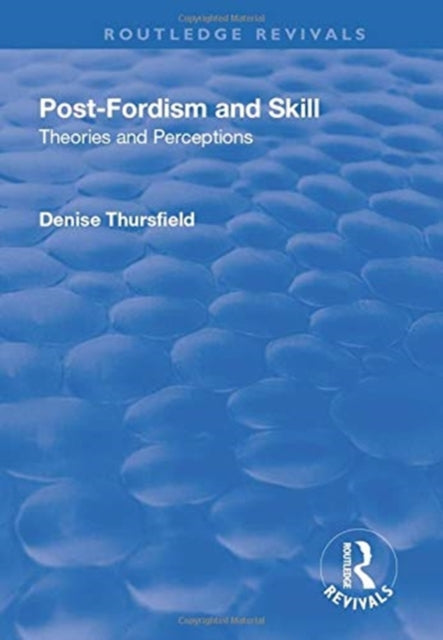 Book cover of: Post-Fordism and Skill. By: Denise Thursfield