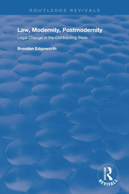 Book cover of: Law, Modernity, Postmodernity. By: Brendan Edgeworth