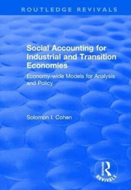 Book cover of: Social Accounting for Industrial and Transition Economies. By: Solomon I. Cohen