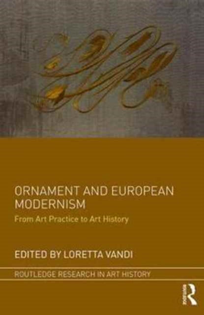 Book cover of: Ornament and European Modernism. By: Loretta Vandi