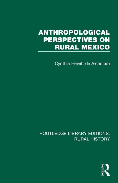 Book cover of: Anthropological Perspectives on Rural Mexico. By: Cynthia Hewitt de Alcántara