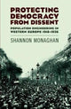 Book cover of: Protecting Democracy from Dissent: Population Engineering in Western Europe 1918-1926. By: Shannon Monaghan