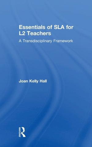 Essentials of SLA for L2 Teachers