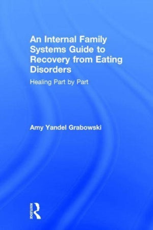 Internal Family Systems Guide to Recovery from Eating Disorders