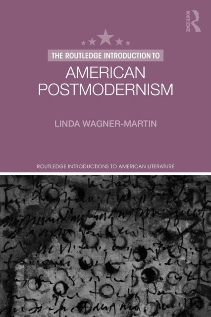 Book cover of: Routledge Introduction to American Postmodernism. By: Linda Wagner-Martin