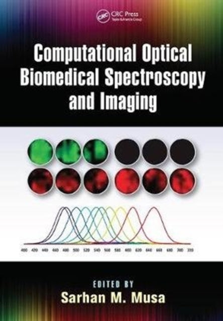 Book cover of: Computational Optical Biomedical Spectroscopy and Imaging. By: Sarhan M. Musa