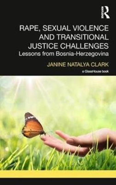 Book cover of: Rape, Sexual Violence and Transitional Justice Challenges. By: Janine Natalya Clark