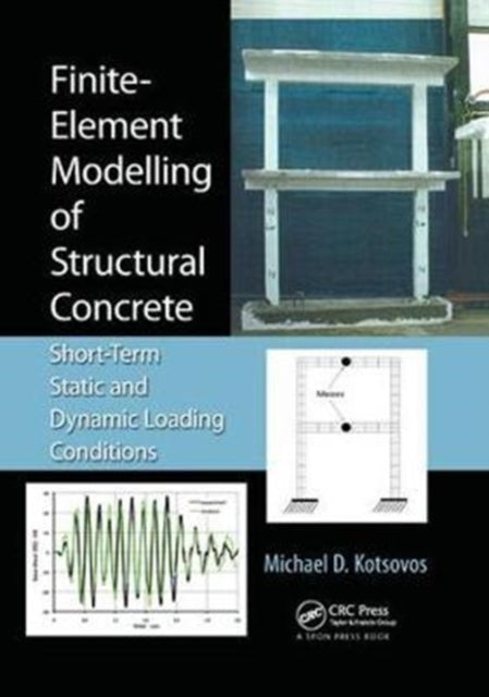 Book cover of: Finite-Element Modelling of Structural Concrete. By: Michael D. Kotsovos