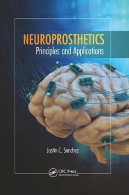 Book cover of: Neuroprosthetics. By: Justin C. Sanchez