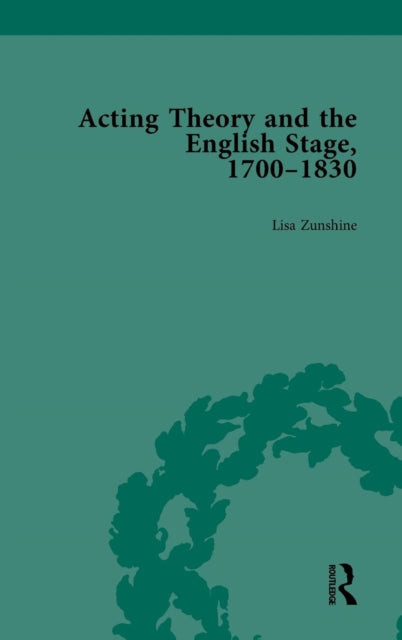 Book cover of: Acting Theory and the English Stage, 1700-1830 Volume 1. By: Lisa Zunshine