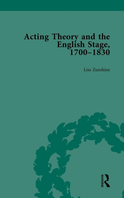 Book cover of: Acting Theory and the English Stage, 1700-1830 Volume 2. By: Lisa Zunshine